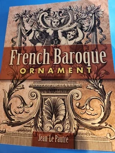 Dover Pictorial Archive Ser.: French Baroque Ornament by Jean Le Pautre... - Picture 1 of 10