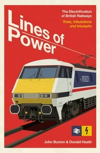 Lines of Power : The Electrification of British Railways. Trials, Tribulation... - Picture 1 of 1