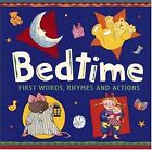 BEDTIME: FIRST WORDS, RHYMES, AND ACTIONS By Various *Excellent Condition*