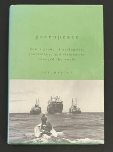 Greenpeace How a Group of Ecologists, Journalists & VisionariesChanged the World - Bild 1 von 23