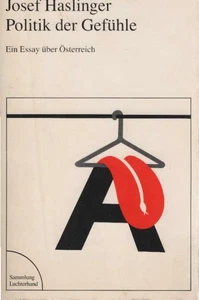 Politik der Gefühle : e. Essay über Österreich. Sammlung Luchterhand ; 692 Hasli - Picture 1 of 1