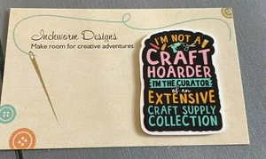 Needle Minder MINDERS Magnet I am not a craft hoarder - Picture 1 of 2