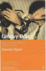 Groovy Bob-Vyner, Harriet-paperback-0571205755-Very Good
