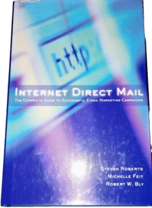Internet Direct Mail : The Complete Guide to Successful E-Mail Mark ~ Used - Picture 1 of 5
