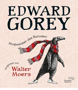 Edward Gorey – Großmeister des Kuriosen: Vorgestellt von Walter Moers | Lim ... - Bild 1 von 1