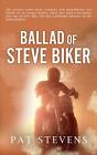 Ballad of Steve Biker: The Seventies: Volume 2. Stevens 9781466228597 New<|