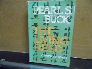 THE LIVING REED - NOVEL OF KOREA -1963 - BY PEARL S BUCK - HARDCOVER - Foto 1 di 4