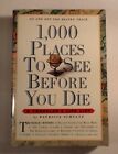 1,000 places to see Before You Die -  A Travelers Life List By Patricia Schultz-