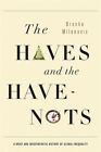 The Haves And The Have-Nots : A Brief And Idiosyncratic History O