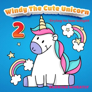 Windy The Cute Unicorn 2: Trying to lose weight| Unicorn Before Sleep Story Book - Picture 1 of 12