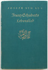 Joseph Aug. Lux - Franz Schuberts Lebenslied