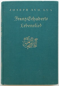 Joseph Aug. Lux - Franz Schuberts Lebenslied - Foto 1 di 1
