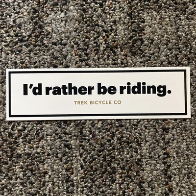 I'd Rather Be Riding. - Trek Bicycle Co - Cycling Decal Sticker - Image 1 of 3