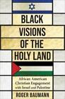 Roger Baumann Black Visions Of The Holy Land Poche