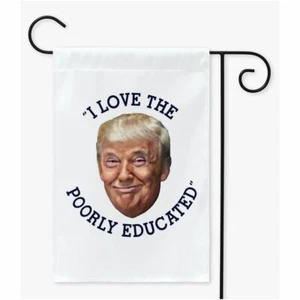 Trump Loves The Poorly Educated Yard Flags - Picture 1 of 4