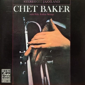 Chet Baker  With Fifty Italian Strings (CD 1990) Milan, Italy  October 1959 MINT - Foto 1 di 3