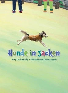 Hunde in Jacken by Mary Louise Kelly (German) Hardcover Book - Picture 1 of 1