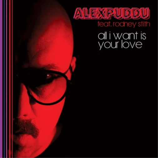 Alex Puddu All I Want Is Your Love/Don't Hold Back (Vinyl) 7" Single - Photo 1/1