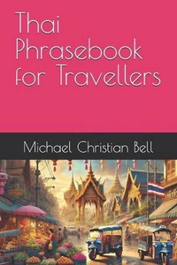 Thai Phrasebook for Travellers by Michael Christian Bell Paperback Book - Picture 1 of 1