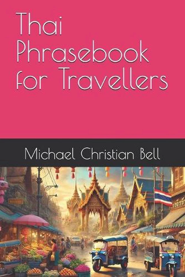 Thai Phrasebook for Travellers by Michael Christian Bell Paperback Book - Image 1 of 1