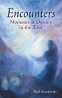 Encounters : Moments Of Destiny In The Bible, Paperback By Ewertowski, Ruth; ...