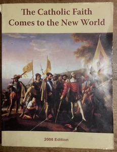 The Catholic Faith Comes to the New World Grade 4 History (Seton) ACCEPTABLE - Picture 1 of 1