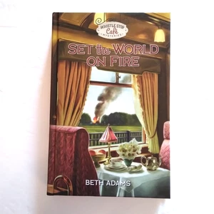 Whistle Stop Cafe Mysteries 14 Set the World on Fire by Beth Adams 2024 Hardback - Imagen 1 de 6
