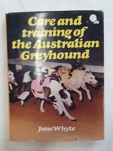 Care & Training Of The Australian Greyhound June Whyte Hardcover 1978 - Bild 1 von 9