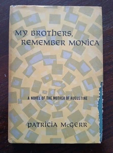 My Brothers, Remember Monica: A Novel of the Mother of Augustine PATRICIA MCGERR - Picture 1 of 10