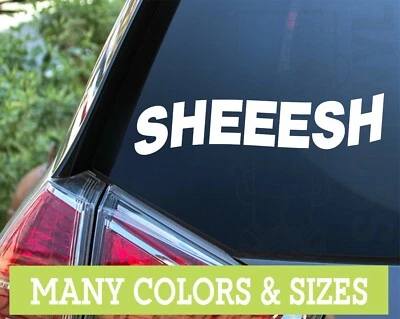 Sheeesh Tiktok Quote Car Truck Import Tumbler Vinyl Decal Sticker - Изображение 1 из 4