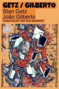 Poster Stan Getz Astrid Gilberto Ragazza di Impanema Nuovo Giclée Stampa UV Colorato - Foto 1 di 3