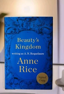 Beauty's Kingdom by Anne Rice and A. N. Roquelaure (2015, Hardcover) Signed Copy - Picture 1 of 3