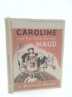 Caroline And Her Kettle Named Maud By Miriam E Mason