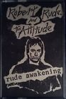 Robert Rude and the Attitude-Rude Awakening Private Cassette Tape 1986 Very Rare