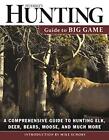 Petersen's Hunting Guide to Big Game: A Comprehensive Guide to Hunting Elk,