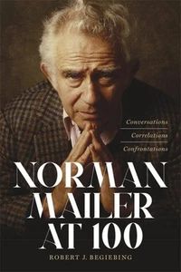 Norman Mailer at 100 : Conversations, Correlations, Confrontations, Hardcover... - Picture 1 of 1
