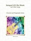 Enzo Crotti Integral 432 Hz Music And Other Songs (Paperback)