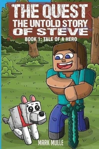 The Quest: The Untold Story of Steve Book 1: The Tale of a Hero by Mark Mulle Pa - Picture 1 of 1
