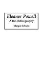 Eleanor Powell: A Bio-Bibliography by Margie Schultz (English) Hardcover Book