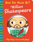 Pat-a-Cake Have You Heard Of?: William Shakespeare (Board Book)