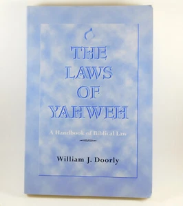 The Laws of Yahweh: A Handbook of Bliblical Law by William J. Doorly - Sample - Picture 1 of 6