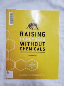Raising Honeybees Without Chemicals Everything You Need to Know and Nothing More - Picture 1 of 7