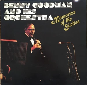 Benny Goodman And His Orchestra - Memories Of The Sixties (LP, Comp) (Mint (M)) - Picture 1 of 4