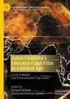Asian Childrens Literature And Film In A Global Age  Local National And T