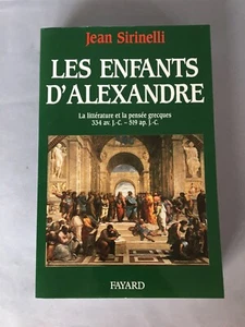 SIRINELLI (Jean). Les Enfants D'Alexandre littérature et la pensée GRECQUES. - Imagen 1 de 7