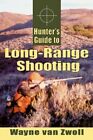 Hunter's Guide to Long-Range Shooting by Wayne Van Zwoll - Softcover