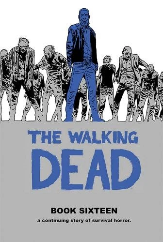 The Walking Dead Book 16 by Robert Kirkman 9781534313255 |