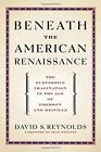 Beneath the American Renaissance: The Subversive Imagination in the Age of Emers