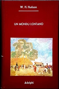 William Henry Hudson, Un mondo lontano, Ed. Adelphi, 1974 - Imagen 1 de 1