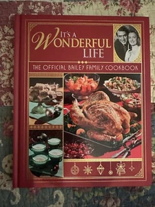 It's A Wonderful Life The Official Bailey Family Cookbook 50+ Recipes & Crafts!! - Bild 1 von 2